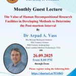 Monthly Guest Lecture The Value of Human Decompositional Research Facilities in Developing Methods to Determine the Post-mortem Interval