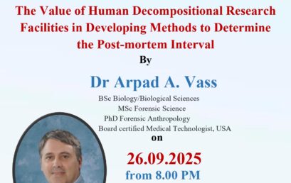 Monthly Guest Lecture The Value of Human Decompositional Research Facilities in Developing Methods to Determine the Post-mortem Interval